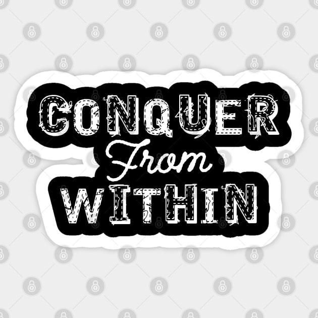 Conquer from within Sticker by KC Happy Shop